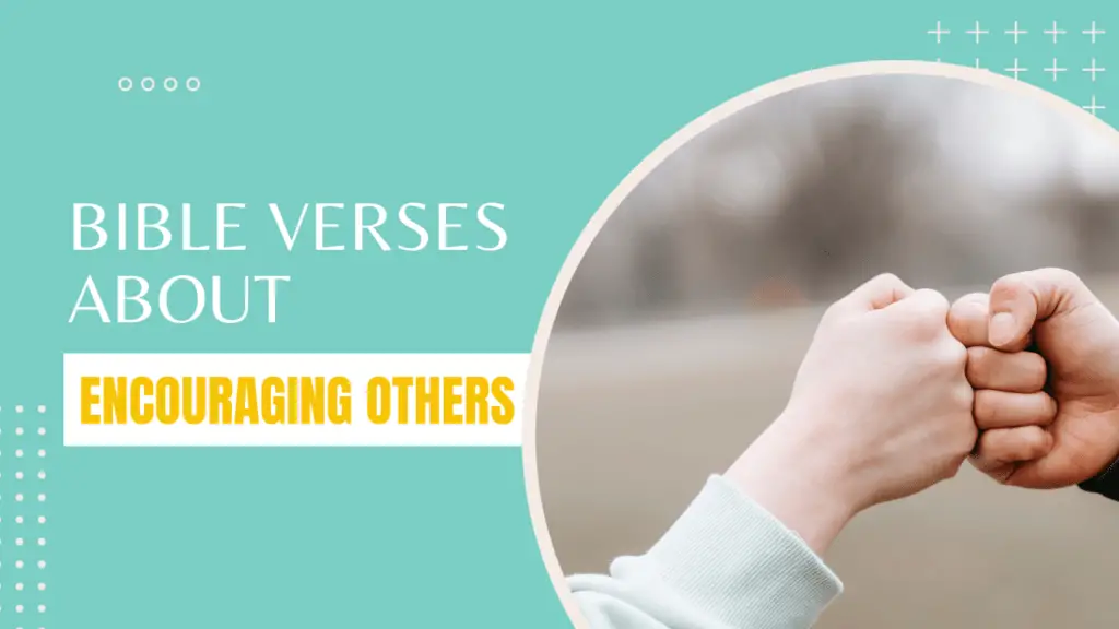 Bible verses about encouraging others